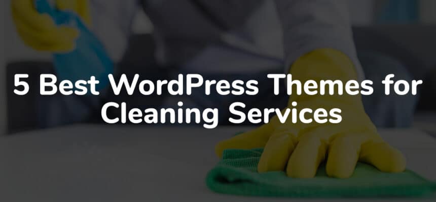 5 Best WordPress Themes for Cleaning Services