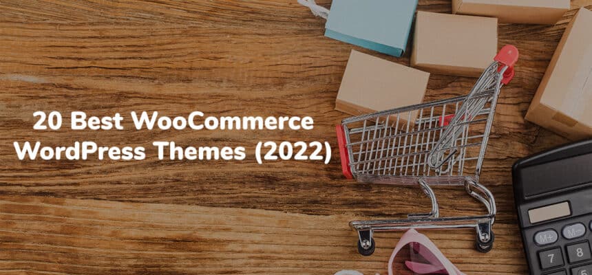 20 Best WooCommerce WordPress Themes (2022)