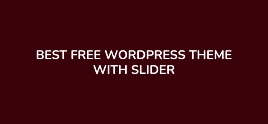 Best Free WordPress Themes with Slider