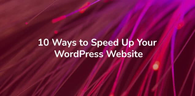 10 Ways to Speed Up Your WordPress Website